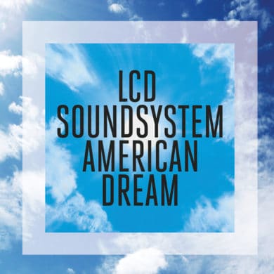 LCD soundsystem, american dream