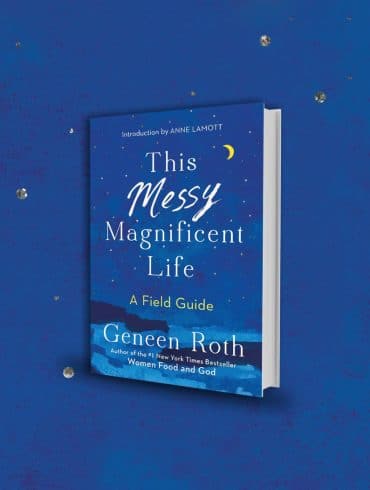 geneen roth, a field guide